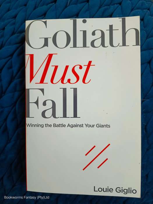 Goliath Must Fall by Louie Giglio