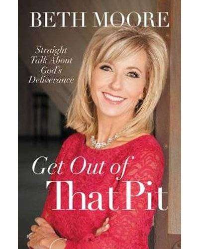Get Out of That Pit - Straight Talk about God's Deliverance (Paperback, ) Beth Moore