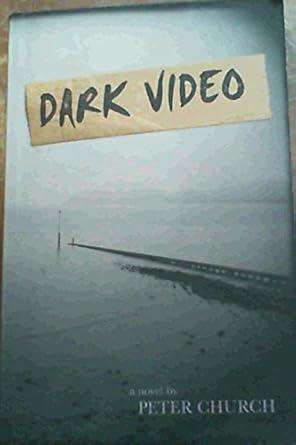 Dark Video by CHURCH,PETER