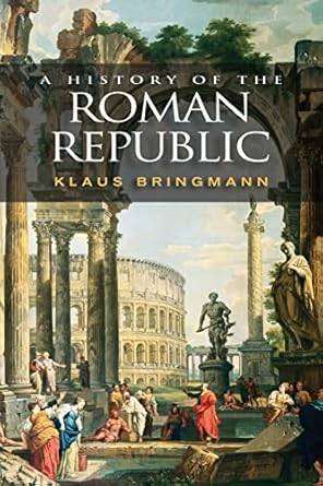 A History of the Roman Republic 1st Edition by Klaus Bringmann
