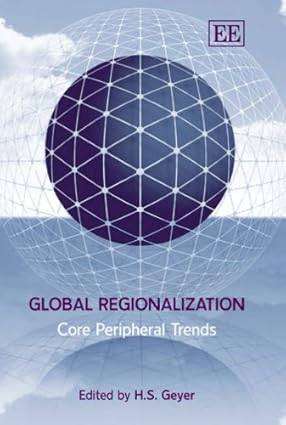 Global Regionalization: Core Peripheral Trends by H. S. Geyer