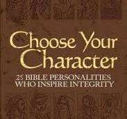 CHOOSE YOUR CHARACTER : 25 BIBLE PERSONALITIE by Ron Meyer