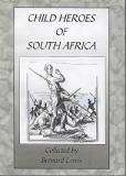 Child Heroes of South Africa  Bernard Lewis ,  Joyce Ordbrown  (Illustrator)