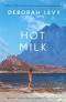 Hot Milk Paperback  January 1, 2013 by D. Levy