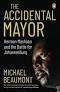 The Accidental Mayor: Herman Mashaba and the Battle for Johannesburg