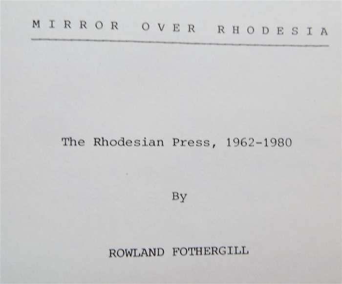 Mirror Over Rhodesia - Rowland Fothergill - Rhodesia Press 1962-1980