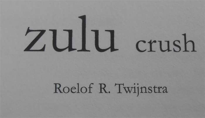 Zulu Crush - Roelof.R Twijnstra - Limited Edition