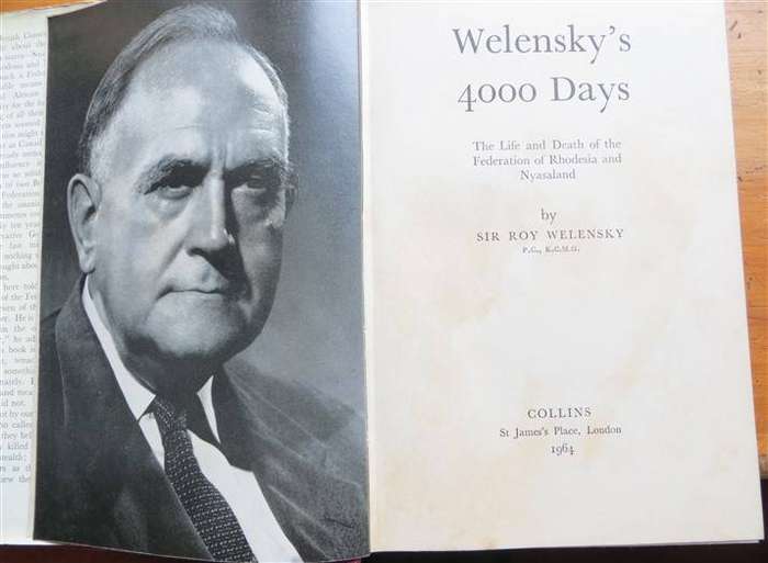 Welensky's 4000 Days (1964) Sir Roy Welensky - Rhodesia & Nyasaland