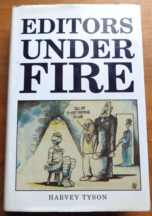 Editors Under Fire - Harvey Tyson - Signed Copy 1993