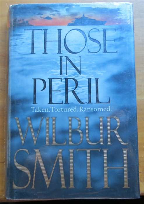 Wilbur Smith - Those in Peril - 2011 Hardcover