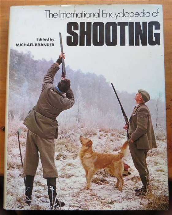 The International Encyclopedia of Shooting - Michael Brander