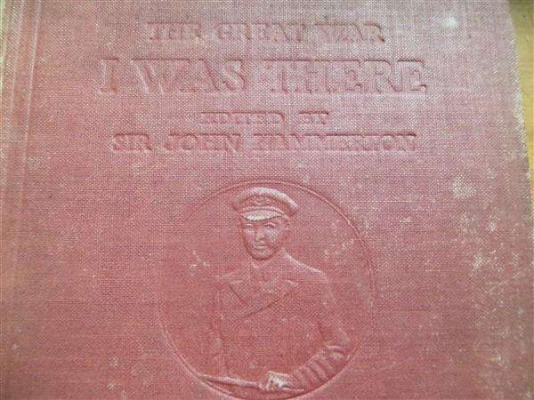 The Great War WW1 - I was There - Sir J. Hammerton - Volumes 1 + 2 + 3