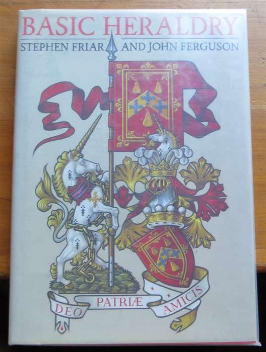 Basic Heraldry - Stephen Friar & John Ferguson