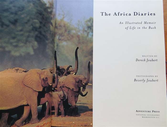 The Africa Diaries - Derek & Beverley Joubert - Illustrated Memoir