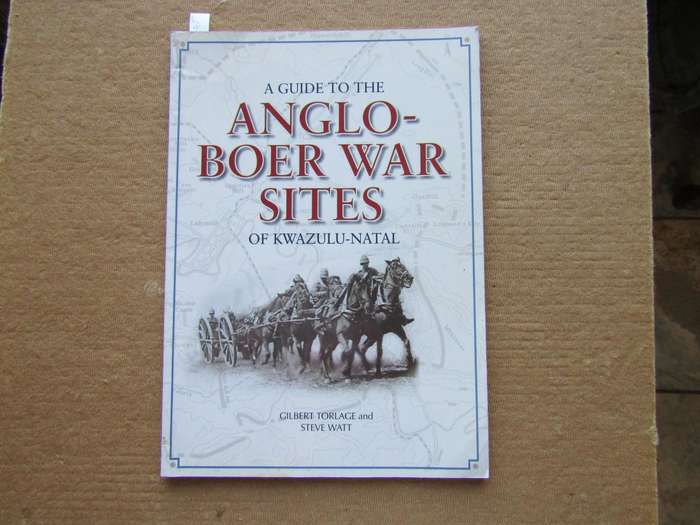 Anglo Boer War Sites Of KZN by Gilbert Torlage