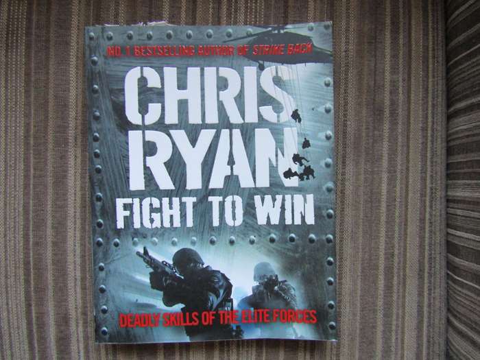 Bestselling Fight To Win By Chris Ryan. Deadly skills by Elite Forces