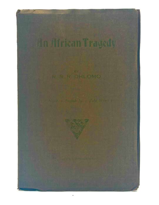 An African Tragedy by R.R.R. Dhlomo (1st Edition of the first English book by a black African)