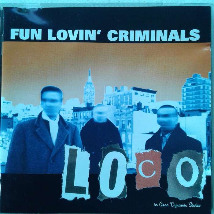 Fun Lovin' Criminals - Loco (2001)