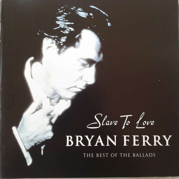 Bryan Ferry - Slave To Love: The Best Of The Ballads (2000)