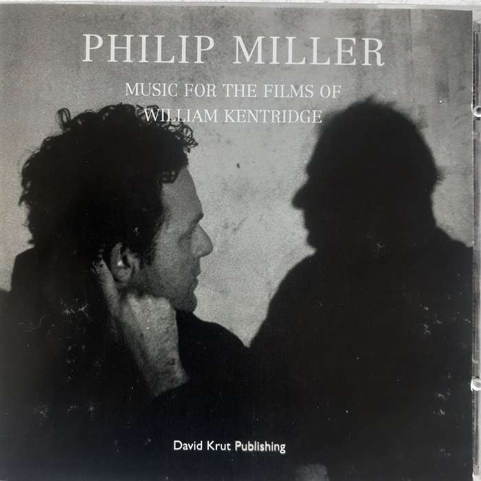Phillip Miller - Music For The Films Of William Kentridge (1999)
