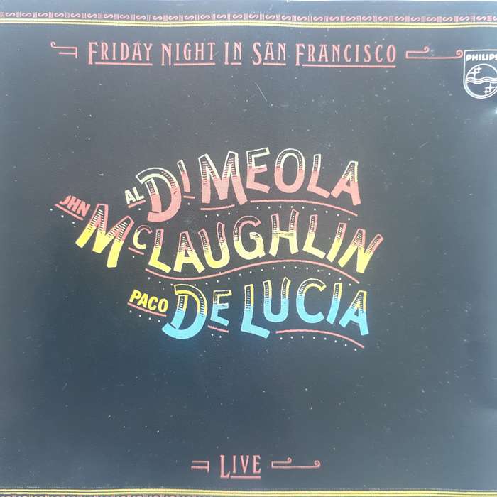 John McLaughlin, Al Di Meola, Paco De Lucía - Friday Night In San Francisco (1991)  [M]