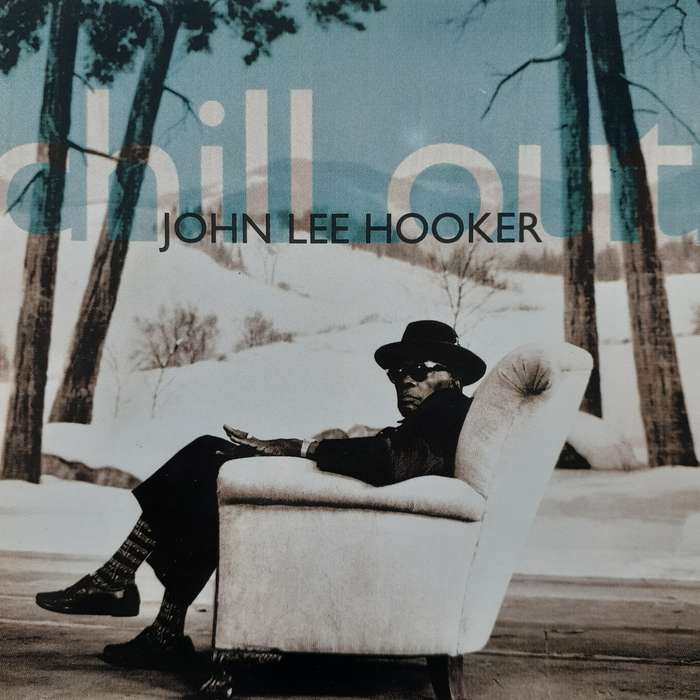John Lee Hooker - Chill Out (1995)