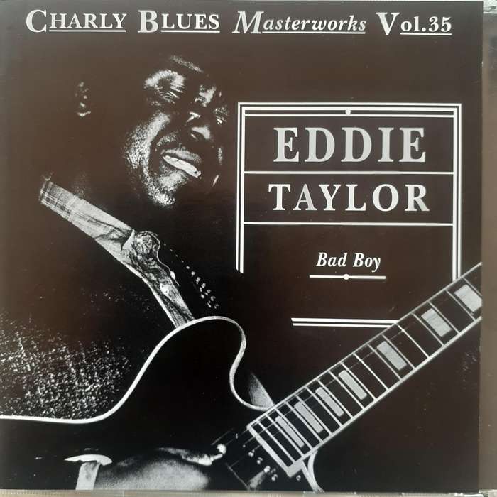 Eddie Taylor - Bad Boy [Charly Blues Masterworks Vol. 35]