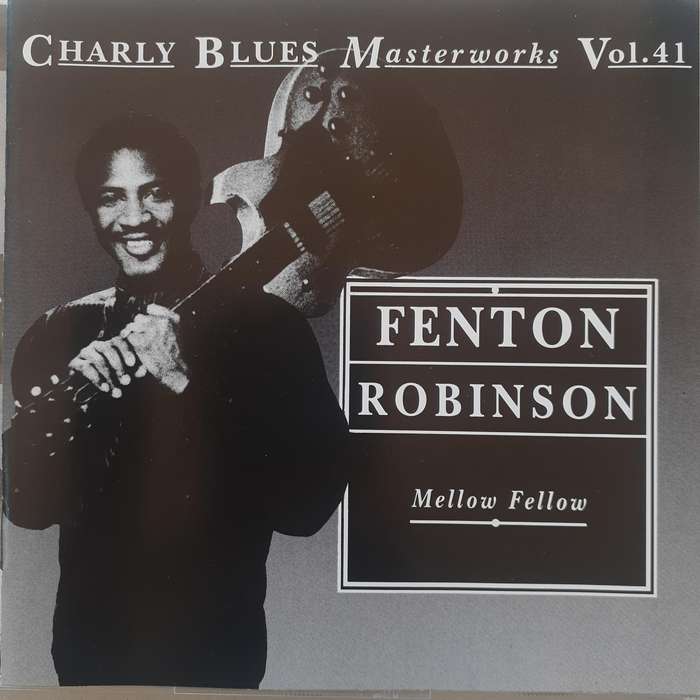 Fenton Robinson - Mellow Fellow [Charly Blues Masterworks Vol. 41]