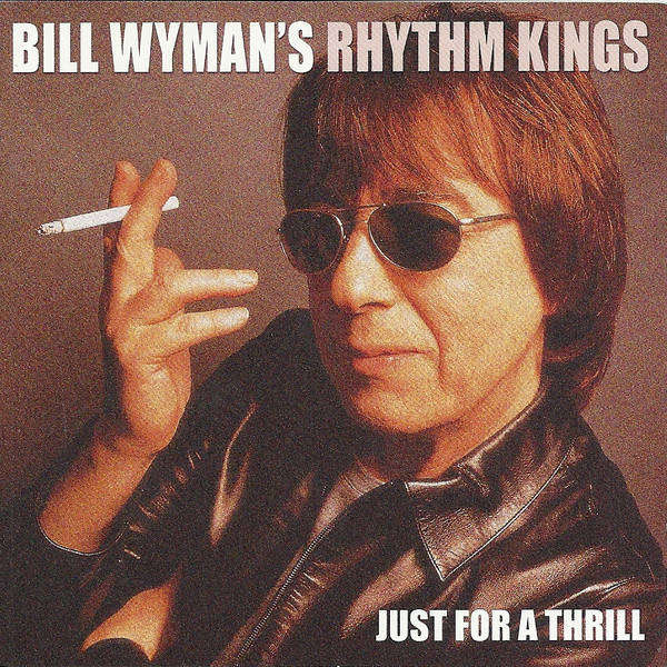 Bill Wyman's Rhythm Kings - Just For A Thrill [Import CD] (2004)