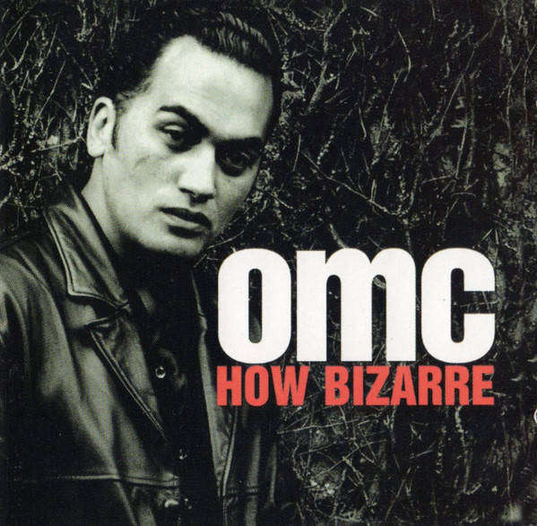 OMC - How Bizarre (1997)
