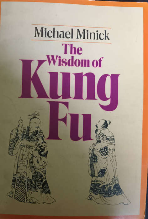 The Wisdom of Kung FU by Michael Minick