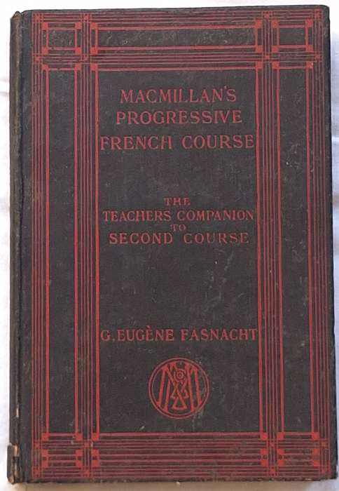 Macmillan's Progressive French Course Second Year by G Eugene Fasnacht Hardcover 1906