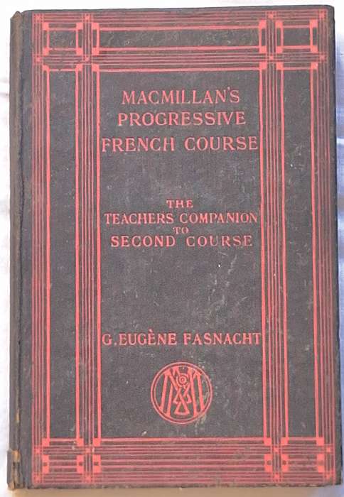 Macmillan's Progressive French Course Second Year by G Eugene Fasnacht Hardcover 1906