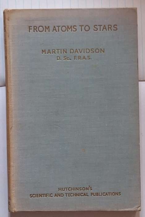 From Atoms to Stars by Martin Davidson Hardcover 1946 Second Edition