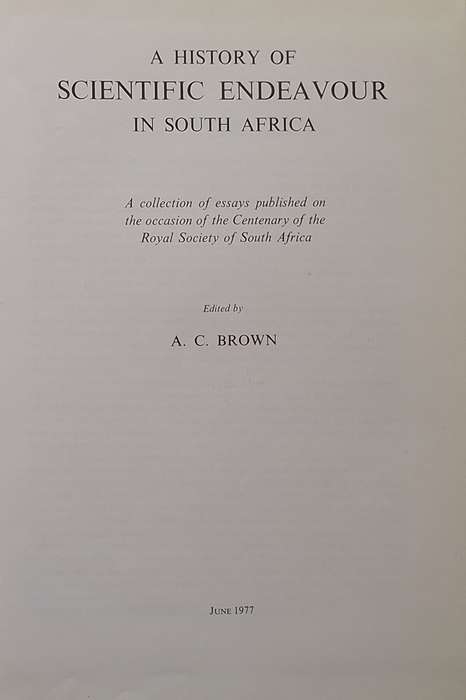 A History of Scientific Endeavour in South Africa Ed: A C Brown Hardcover 1977