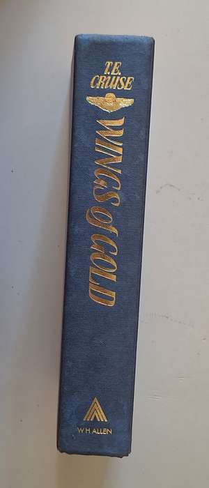Wings of Gold by T E Cruise Hardcover 1989
