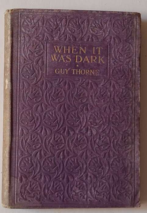 When it was Dark by Guy Thorne Hardcover 1906