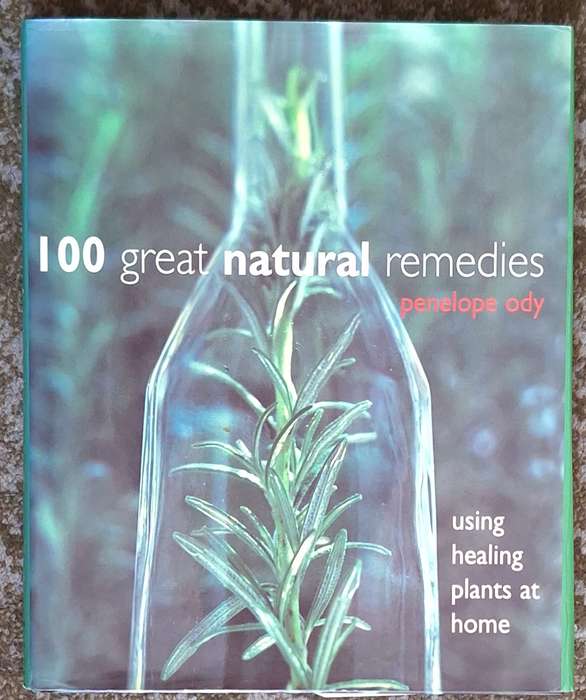100 Great Natural Remedies: Using Healing Plants at Home by Penelope Ody Hardcover