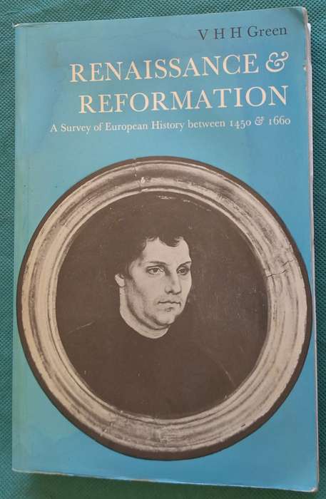Renaissance & Reformation by V H H Green Paperback 1975 Reprint