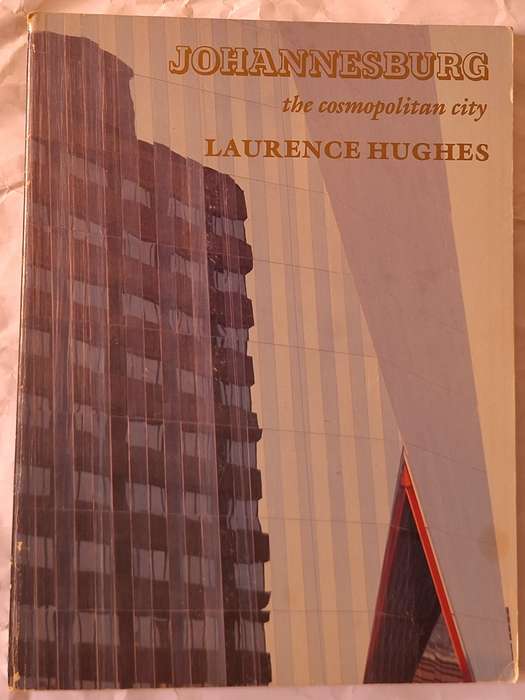 Johannesburg the cosmopolitan city by Laurence Hughes Paperback 1983 Revised and Updated Reprint