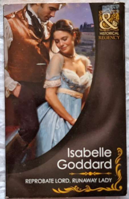 Mills & Boon Historical Regency Reprobate Lord, Runaway Lady by Isabelle Goddard