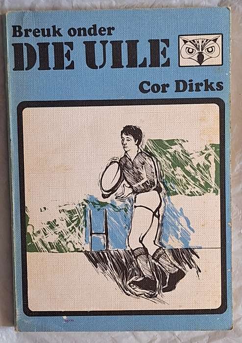 Breuk onder Die Uile deur Cor Dirks Sagteband Tweede Uitgawe Eerste Druk 1973