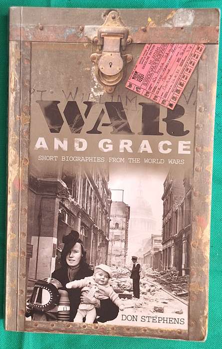 War and Grace: Short Biographies from the World Wars by Don Stephens Paperback