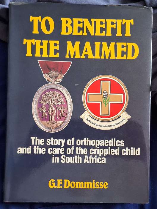 To Benefit The Maimed by G F Dommisse Hardcover 1982 First Edition Signed by Author