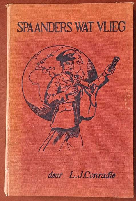 Spaanders wat Vlieg deur L J Conradie Hardcover 1952 GETEKEN