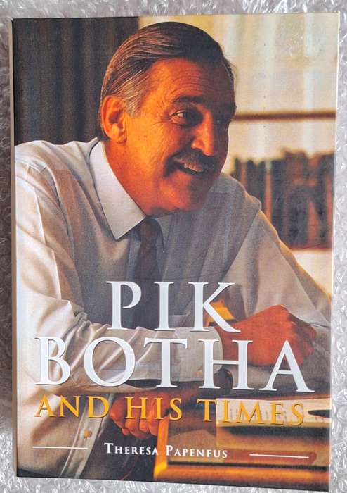 Pik Botha and his Times by Theresa Papenfus TWO SIGNATURES