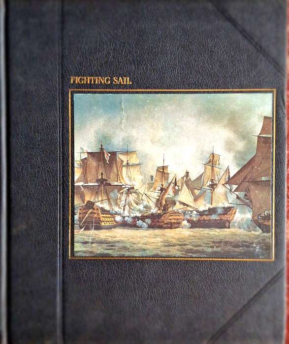 The Seafarers: Fighting Sail by A B C Whipple and Editors of Time-Life Books Hardcover
