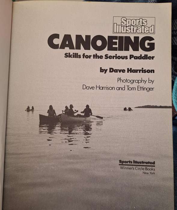 Sports Illustrated: Canoeing Skills for the Serious Paddler by Dave Harrison Paperback