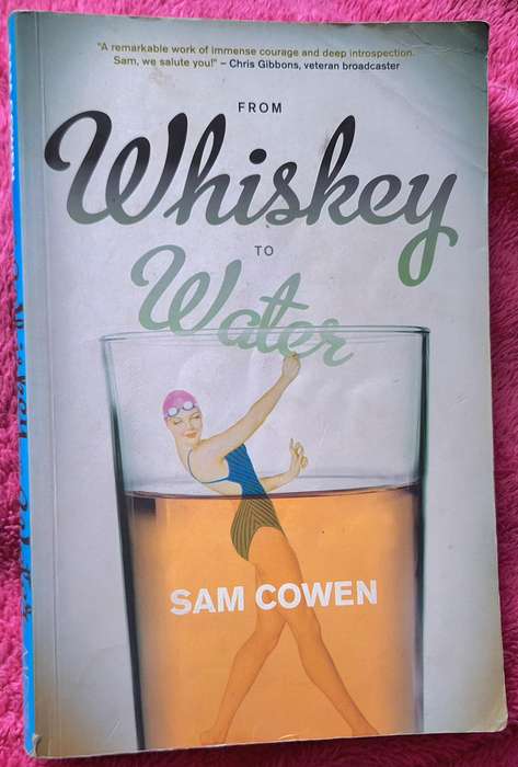 From Whiskey to Water by Sam Cowen SIGNED