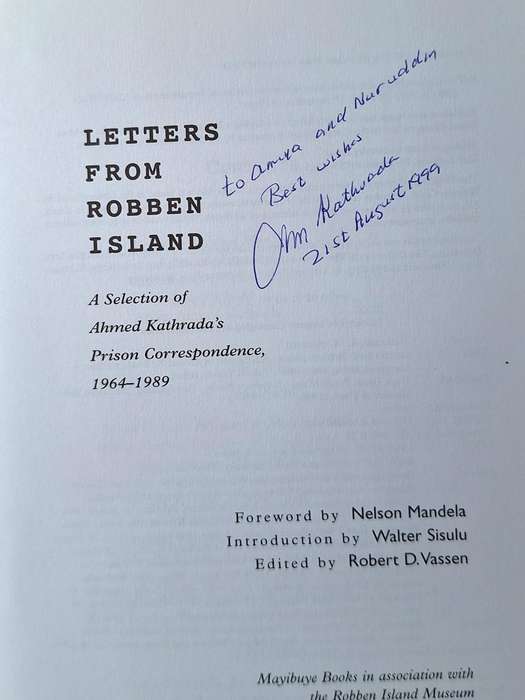 Letters From Robben Island, A selection of Ahmed Kathrada`s Prison Correspondence 1964-1989, SIGNED
